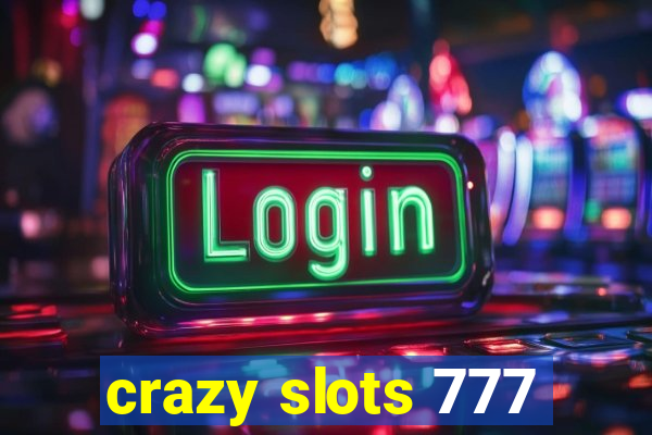 crazy slots 777