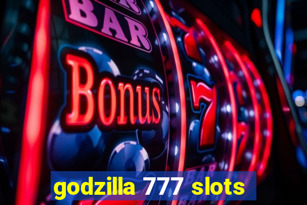 godzilla 777 slots