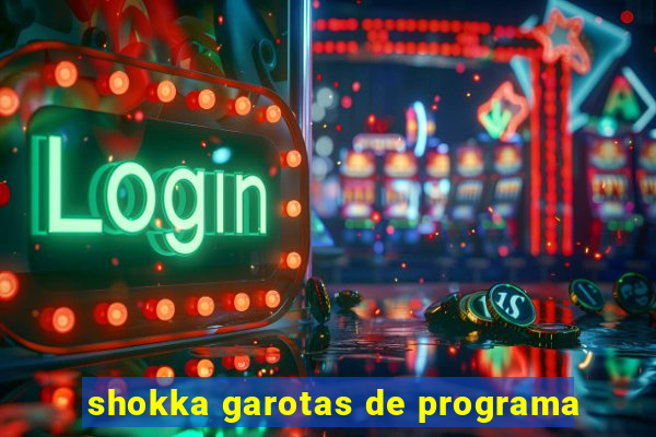 shokka garotas de programa