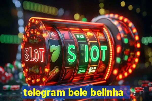 telegram bele belinha