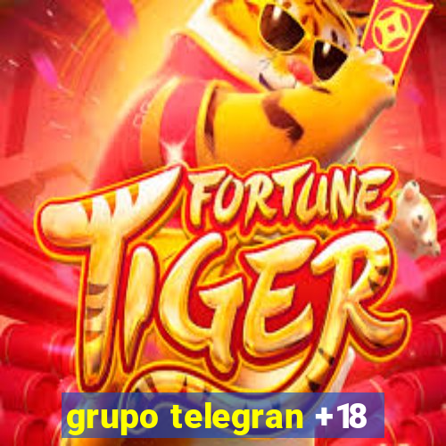 grupo telegran +18