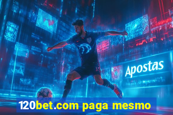 120bet.com paga mesmo