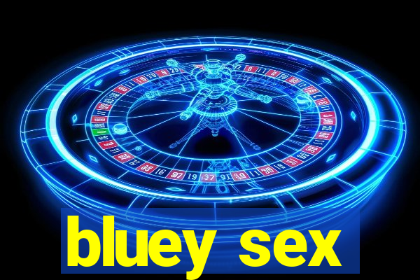 bluey sex