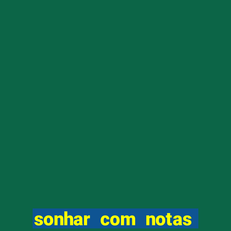 sonhar com notas de 20 reais