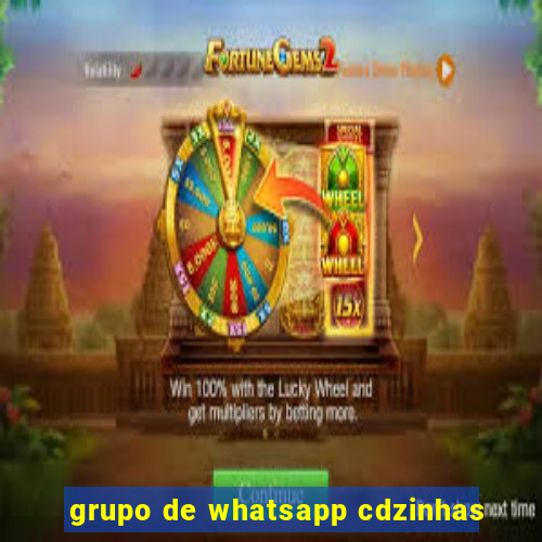 grupo de whatsapp cdzinhas