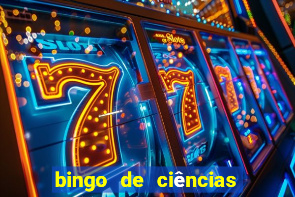 bingo de ciências 6 ano