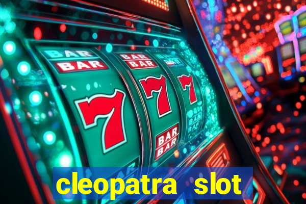 cleopatra slot machines free