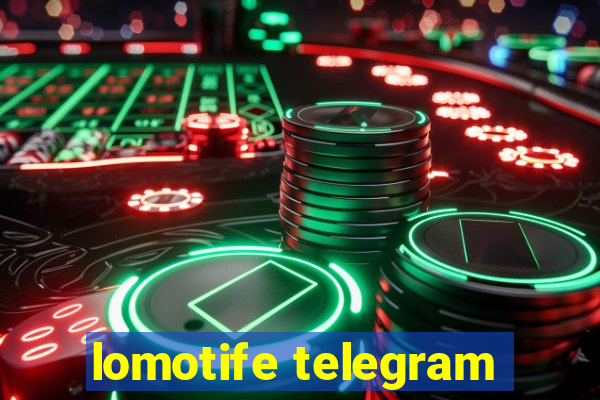 lomotife telegram