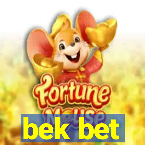 bek bet