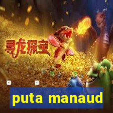 puta manaud