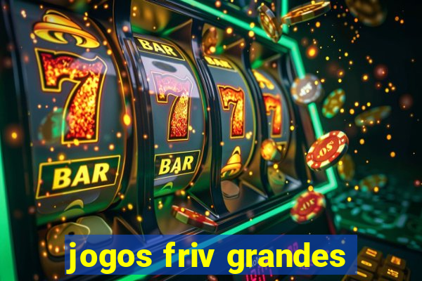 jogos friv grandes