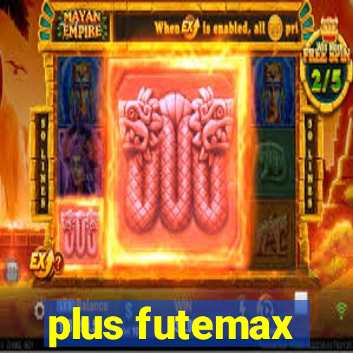 plus futemax