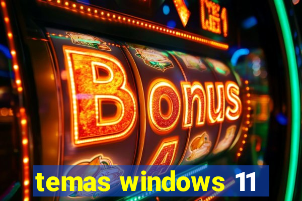 temas windows 11