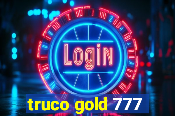 truco gold 777