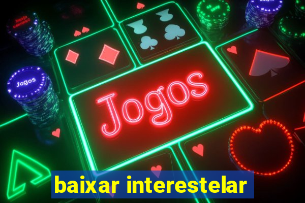 baixar interestelar