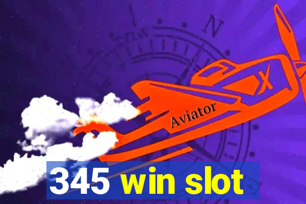 345 win slot