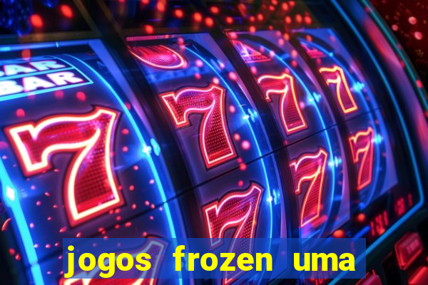 jogos frozen uma aventura congelante problema em dobro