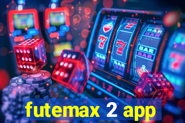 futemax 2 app