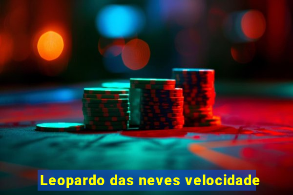 Leopardo das neves velocidade