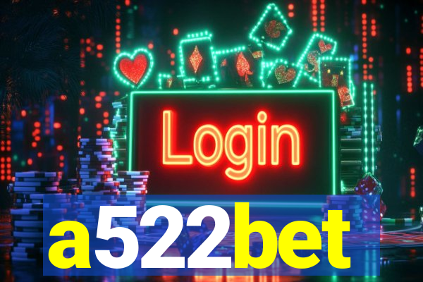 a522bet