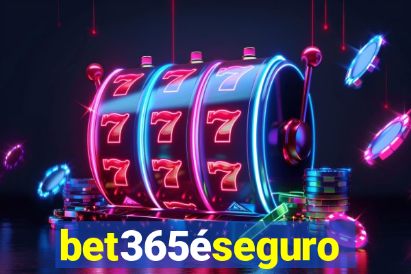 bet365éseguro