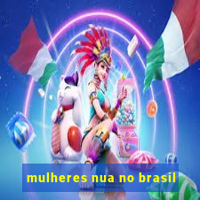 mulheres nua no brasil