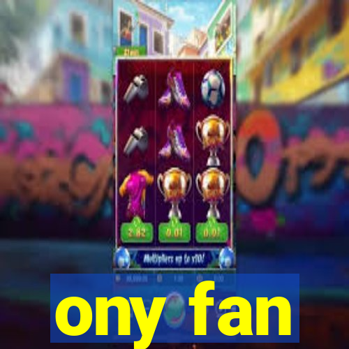 ony fan