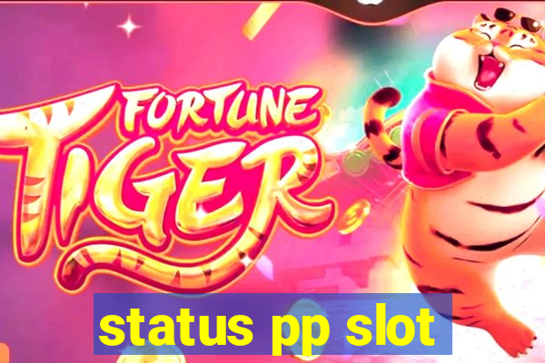 status pp slot