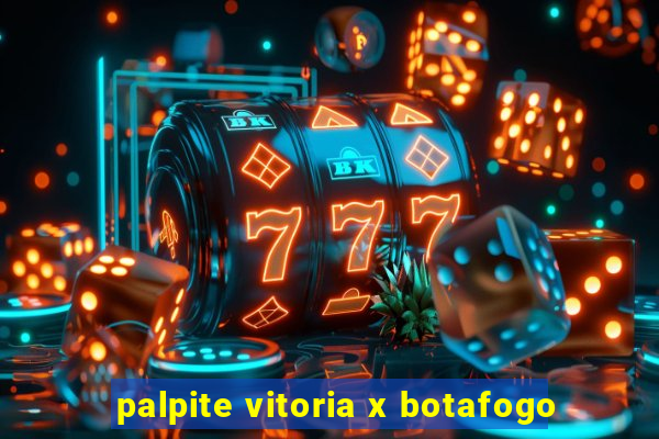 palpite vitoria x botafogo