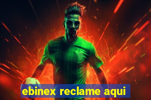 ebinex reclame aqui