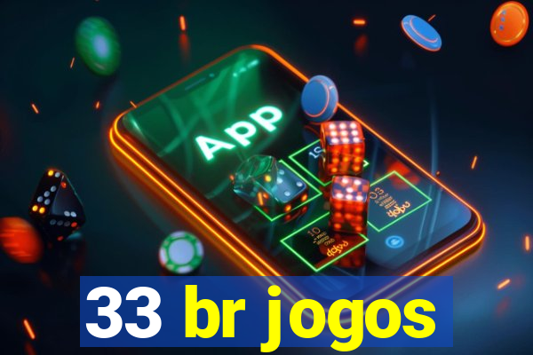 33 br jogos