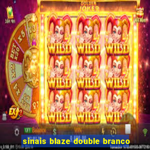 sinais blaze double branco