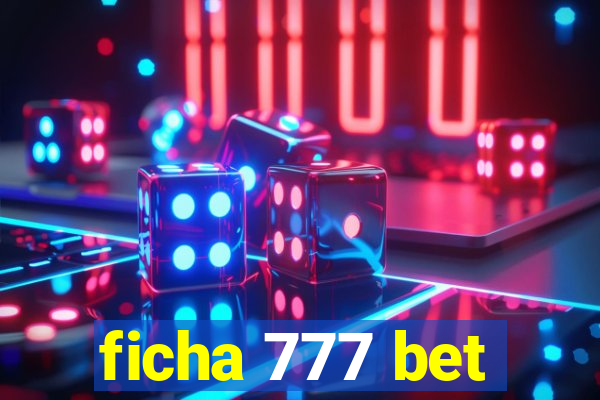 ficha 777 bet