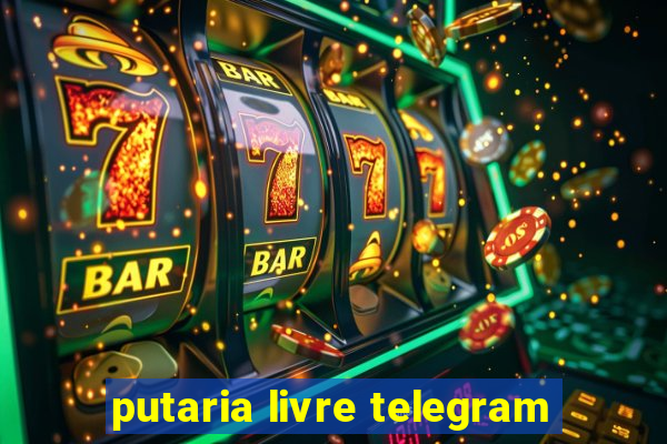 putaria livre telegram