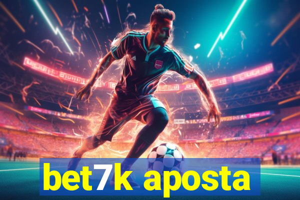 bet7k aposta