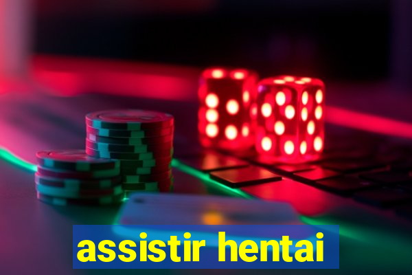 assistir hentai