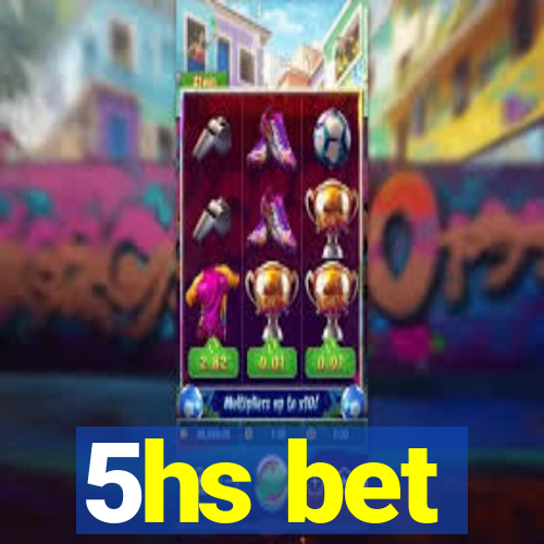 5hs bet