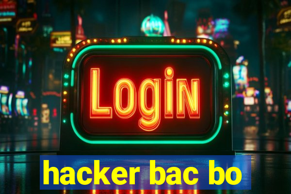 hacker bac bo