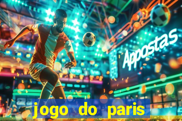 jogo do paris saint germain ao vivo