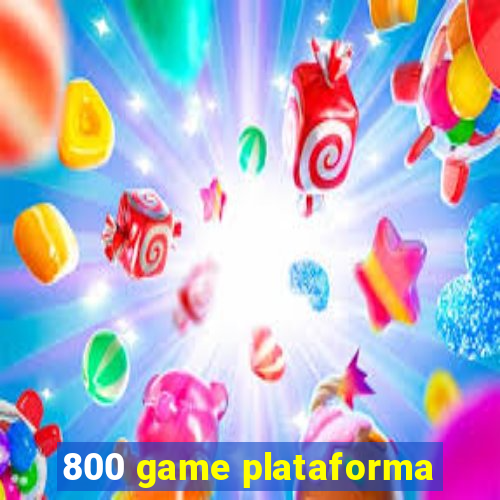 800 game plataforma