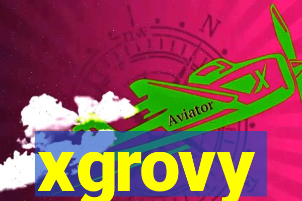 xgrovy