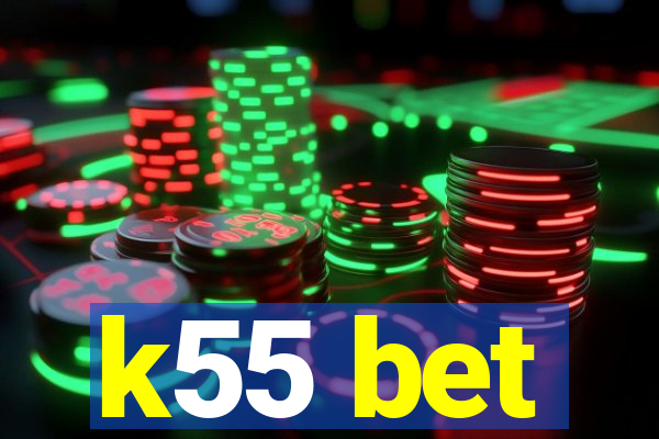 k55 bet