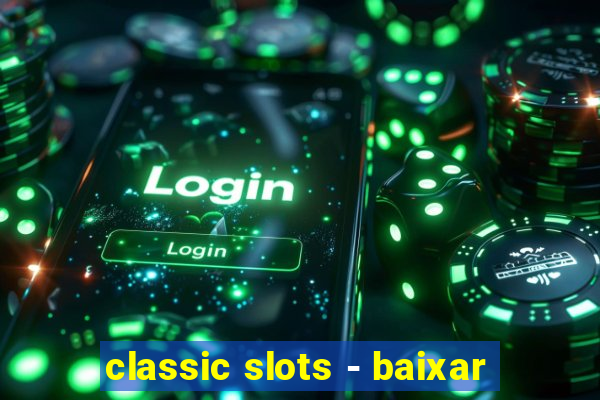 classic slots - baixar