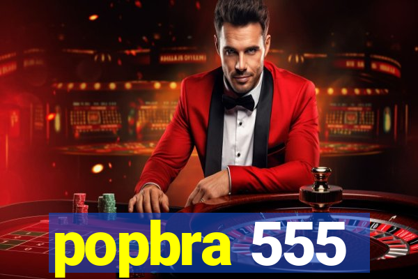 popbra 555