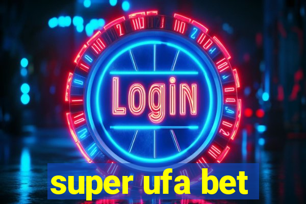 super ufa bet