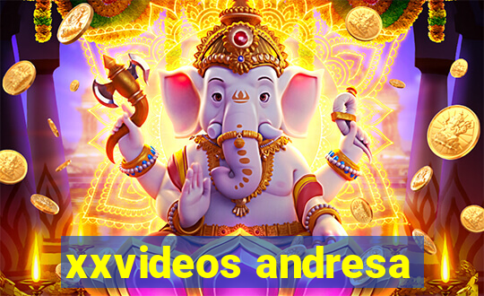 xxvideos andresa