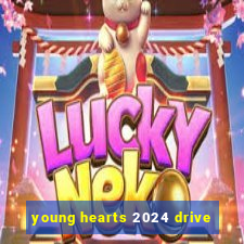 young hearts 2024 drive