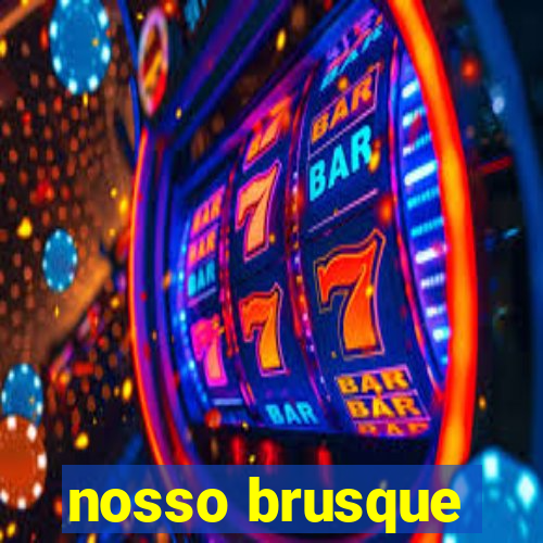 nosso brusque