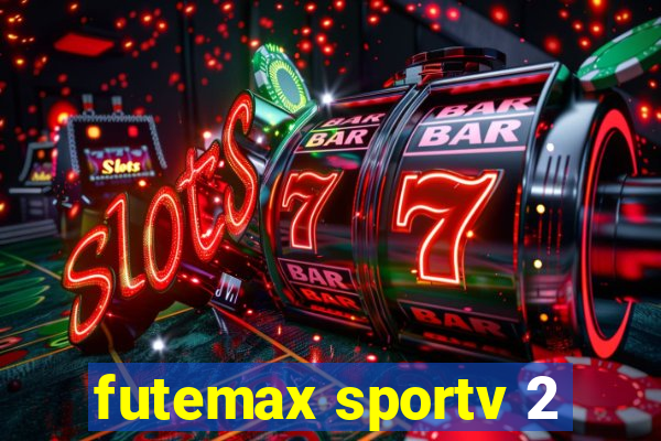 futemax sportv 2