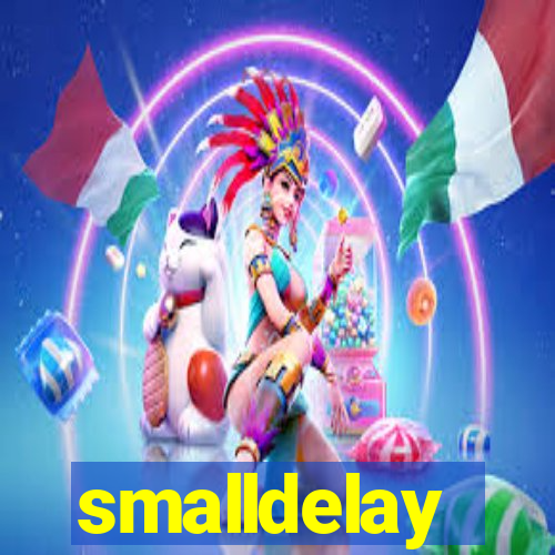 smalldelay